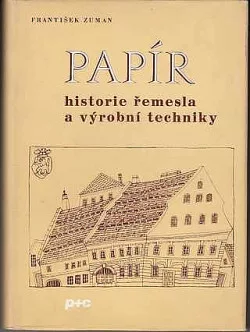 Papír. Historie řemesla a výrobní techniky