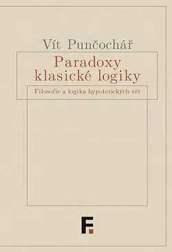 Paradoxy klasické logiky: Filosofie a logika hypotetických vět