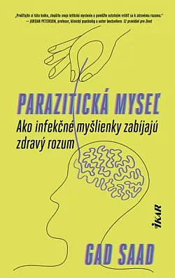 Parazitická myseľ: Ako infekčné myšlienky zabíjajú zdravý rozum