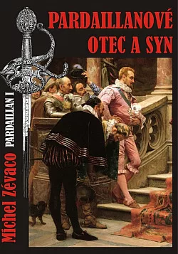 Pardaillanové - Otec a syn