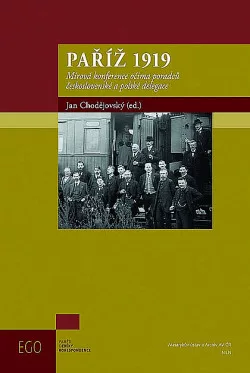 Paříž 1919: Mírová konference očima poradců československé a polské delegace