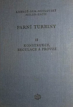 Parní turbíny II - konstrukce, regulace a provoz parních turbin