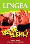 Pas de bleme!
