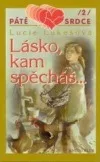Lásko, kam spěcháš...
