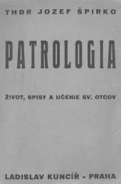 Patrologia : život, spisy a učenie svätých otcov