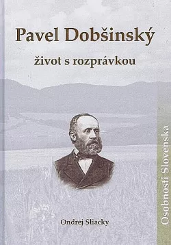 Pavel Dobšinský - život s rozprávkou
