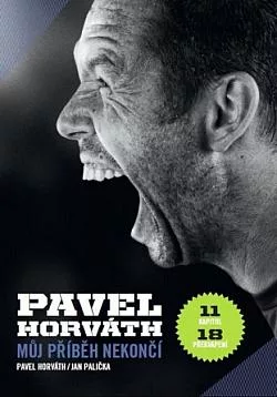Pavel Horváth: Můj příběh nekončí
