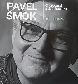Pavel Šmok: Choreograf s duší básníka