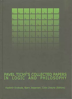 Pavel Tichý's collected papers in logic and philosophy