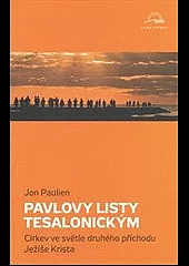 Pavlovy listy Tesalonickým – církev ve světle druhého příchodu Ježíše Krista