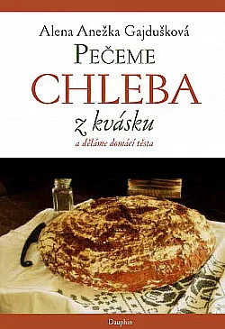 Pečeme chleba z kvásku a děláme domácí těsta