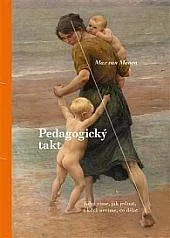 Pedagogický takt: Když víme, jak jednat, i když nevíme, co dělat