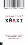 Pedofilní kňazi: Hanba, potupa a pravda o útokoch na Cirkev a Benedikta XVI.