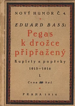Pegas k drožce připřažený: Kuplety a popěvky 1915–16