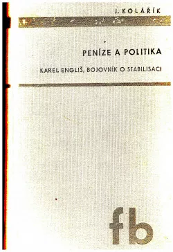 Peníze a politika Karel Engliš, bojovník o stabilizaci