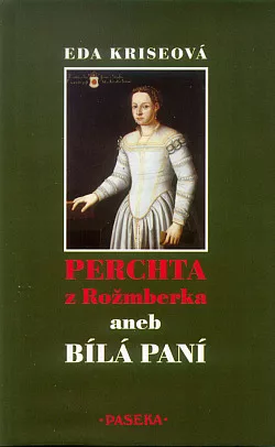Perchta z Rožmberka aneb Bílá paní