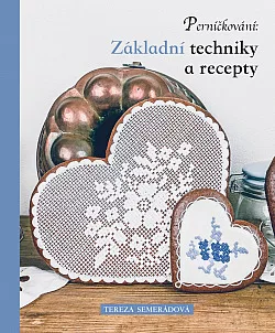 Perníčkování: Základní techniky a recepty