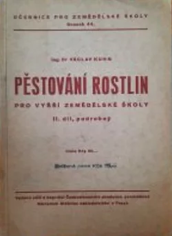 Pěstování rostlin pro nižší školy zemědělské Díl II.