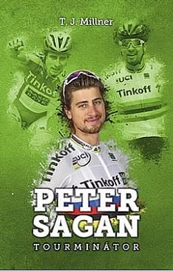 Peter Sagan: Tourminátor