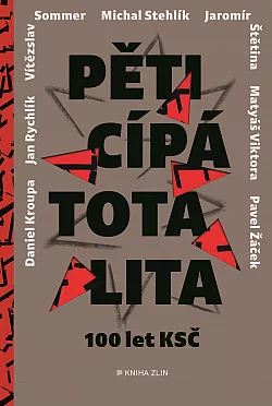 Pěticípá totalita: 100 let KSČ v rozhovorech