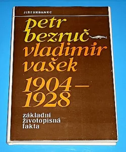 Petr Bezruč - Vladimír Vašek 1904-1928