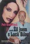 Petr Kratochvíl aneb Žil jsem s Lucií Bílou