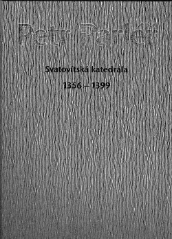 Petr Parléř - Svatovítská katedrála 1356-1399