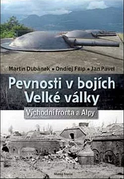 Pevnosti v bojích Velké války: Východní fronta a Alpy