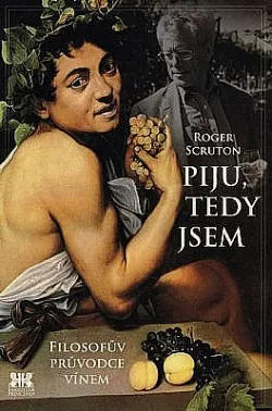Piju, tedy jsem (Filosofův průvodce vínem)