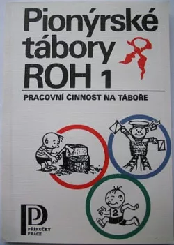 Pionýrské tábory ROH 1 - pracovní činnost na táboře