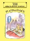 Platina útočí!