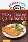 Plátky masa na 50 způsobů