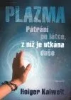 Plazma – Pátrání po látce, z níž je utkána duše