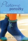 Pleteme ponožky - Nové nápady pro velké i malé nohy