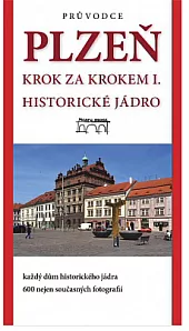 Plzeň krok za krokem I. Historické jádro
