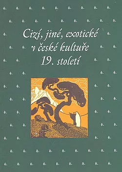 Cizí, jiné, exotické v české kultuře 19. století
