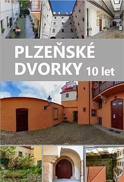 Plzeňské dvorky: 10 let