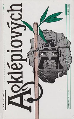 Po cestách Asklépiových. Od mýtov a mágie k medicíne