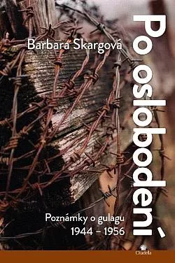 Po oslobodení: Poznámky o gulagu 1944 – 1956