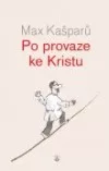 Po provaze ke Kristu