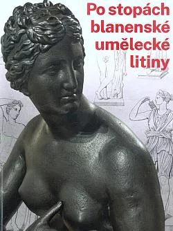 Po stopách blanenské umělecké litiny