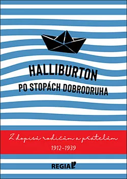 Po stopách dobrodruha: Z dopisů rodičům a přátelům 1912-1939