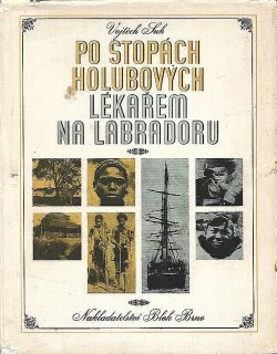 Po stopách Holubových - Lékařem na Labradoru