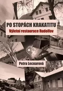 Po stopách Krakatitu - Výletní restaurace Rudolfov