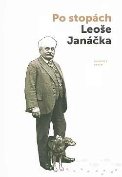 Po stopách Leoše Janáčka - průvodce Brnem