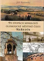 Po stopách minulosti olomoucké městské části Neředín