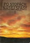 Po stopách našej spásy I