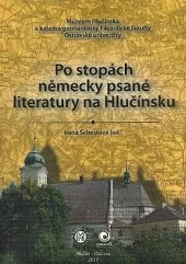 Po stopách německy psané literatury na Hlučínsku