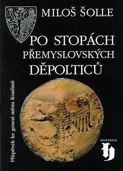 Po stopách přemyslovských Děpolticů.  Příspěvek ke genezi města Kouřimě