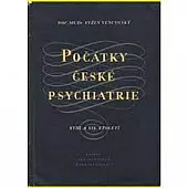 Počátky české psychiatrie XVIII. a XIX. století